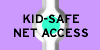 [* Kid-Safe Net Access]